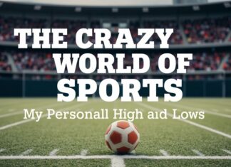 Die verrückte Welt des Sports: Meine persönlichen Höhen und Tiefen The Crazy World of Sports: My Personal Highs and Lows